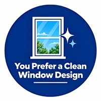 You Prefer a Clean Window Design